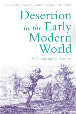  - Desertion in the Early Modern World: A Comparative History - 9781474216005 - V9781474216005