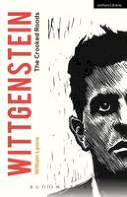 William Lyons - Wittgenstein: The Crooked Roads (Modern Plays) - 9781474218412 - V9781474218412