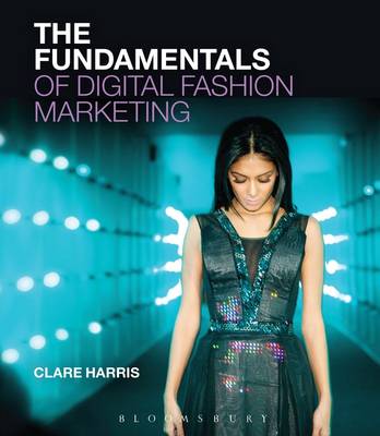 Clare Harris - The Fundamentals of Digital Fashion Marketing - 9781474220859 - V9781474220859