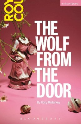 Rory Mullarkey - The Wolf from the Door (Modern Plays) - 9781474221924 - V9781474221924