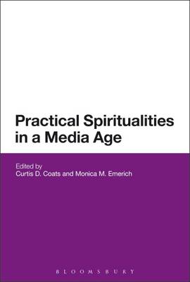 Coats Curtis - Practical Spiritualities in a Media Age - 9781474223157 - V9781474223157