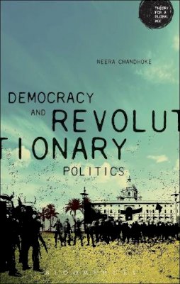 Neera Chandhoke - Democracy and Revolutionary Politics - 9781474224017 - V9781474224017