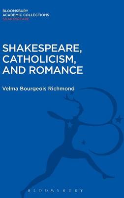 Velma Bourgeois Richmond - Shakespeare, Catholicism, and Romance - 9781474247481 - V9781474247481