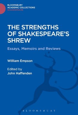William Empson - The Strengths of Shakespeare´s Shrew: Essays, Memoirs and Reviews - 9781474247580 - V9781474247580