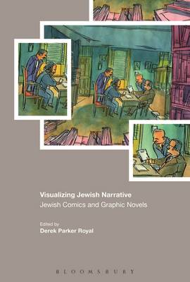 Derek Parker Royal - Visualizing Jewish Narrative: Jewish Comics and Graphic Novels - 9781474248792 - V9781474248792
