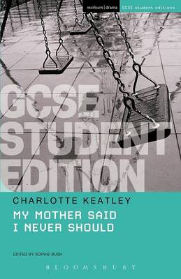 Charlotte Keatley - My Mother Said I Never Should GCSE Student Edition - 9781474251822 - V9781474251822