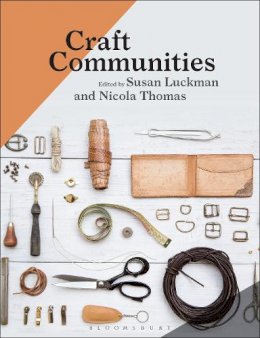 . Ed(S): Luckman, Susan; Thomas, Nicola - Craft Communities - 9781474259583 - V9781474259583