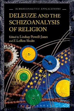 Shults F  Leron - Deleuze and the Schizoanalysis of Religion - 9781474266895 - V9781474266895