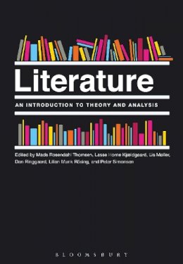 Rosendahl Thomsen Ma - Literature: An Introduction to Theory and Analysis - 9781474271974 - V9781474271974