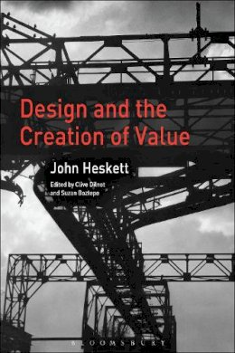 John Heskett - Design and the Creation of Value - 9781474274302 - V9781474274302
