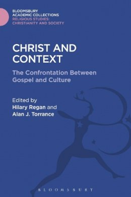 Regan Hilary - Christ and Context: The Confrontation Between Gospel and Culture - 9781474281508 - V9781474281508