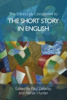Hunter Adrian Delane - The Edinburgh Companion to the Short Story in English - 9781474400657 - V9781474400657