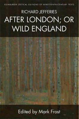 Mark Frost - Richard Jefferies, After London; or Wild England - 9781474402392 - V9781474402392