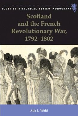 Atle Wold - Scotland and the French Revolutionary War, 1792-1802 - 9781474403313 - V9781474403313