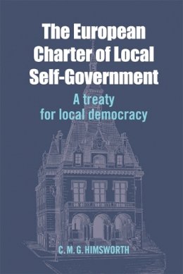 Chris Himsworth - The European Charter of Local Self-Government: A Treaty for Local Democracy - 9781474403337 - V9781474403337