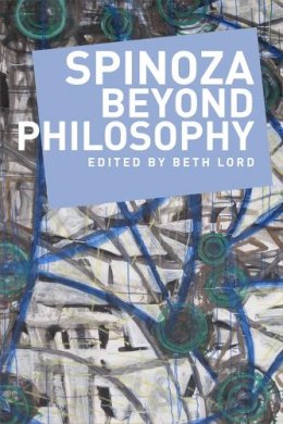 Beth Lord - Spinoza Beyond Philosophy - 9781474404723 - V9781474404723