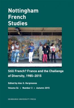 Alec G. Hargreaves - Still French? France and the Challenge of Diversity, 1985-2015: Nottingham French Studies Volume 54, Number 3 - 9781474406604 - V9781474406604