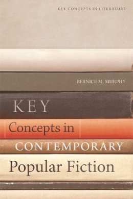 Bernice Murphy - Key Concepts in Contemporary Popular Fiction - 9781474411059 - V9781474411059 Bernice Murphy - Key Concepts in Contemporary Popular Fiction - 9781474411059 - V9781474411059