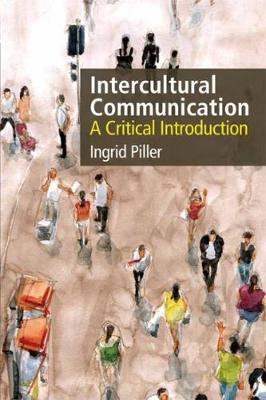 Ingrid Piller - Intercultural Communication: A Critical Introduction - 9781474412902 - V9781474412902