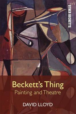David Lloyd - Beckett´s Thing: Painting and Theatre - 9781474415729 - V9781474415729