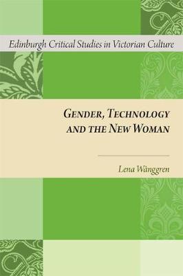 Dr. Lena Wanggren - Gender, Technology and the New Woman - 9781474416269 - V9781474416269