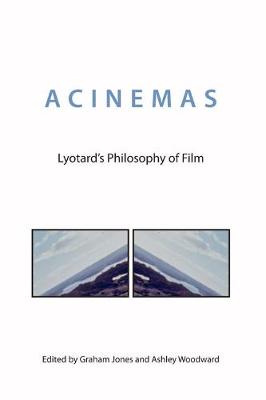 Jones; Graham - Acinemas: Lyotard´s Philosophy of Film - 9781474418942 - V9781474418942