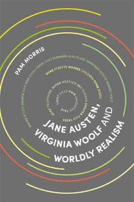 Pam Morris - Jane Austen, Virginia Woolf and Worldly Realism - 9781474419130 - V9781474419130