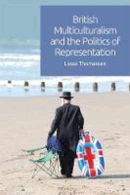 Lasse Thomassen - British Multiculturalism and the Politics of Representation - 9781474422666 - V9781474422666