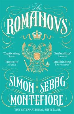 Simon Sebag Montefiore - The Romanovs: 1613-1918 - 9781474600873 - V9781474600873