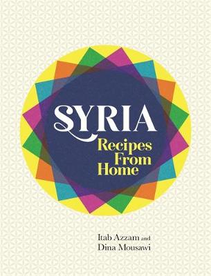 Azzam, Itab, Mousawi, Dina - The Syrian Kitchen - 9781474604505 - V9781474604505