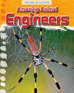 Gray, Leon - Amazing Animal Engineers (Fact Finders: Animal Scientists) - 9781474702218 - V9781474702218