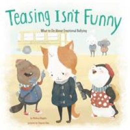 Melissa Higgins - Teasing Isn´t Funny: What to Do About Emotional Bullying - 9781474704687 - V9781474704687