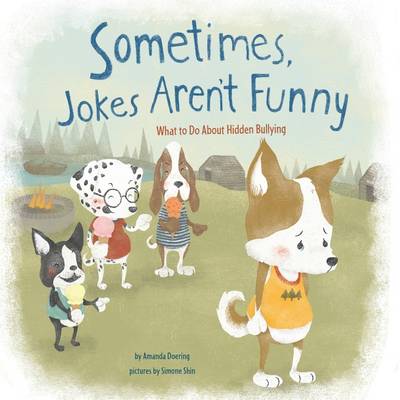 Amanda F. Doering - Sometimes Jokes Aren´t Funny: What to Do About Hidden Bullying - 9781474704717 - V9781474704717