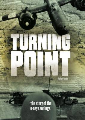 Michael Burgan - Turning Point: The Story of the D-Day Landings - 9781474732727 - V9781474732727