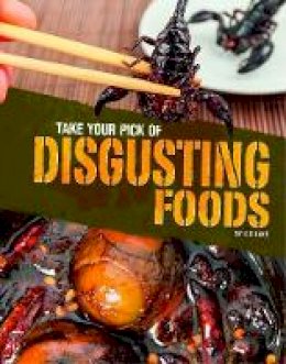 G. G. Lake - Take Your Pick of Disgusting Foods - 9781474735926 - V9781474735926
