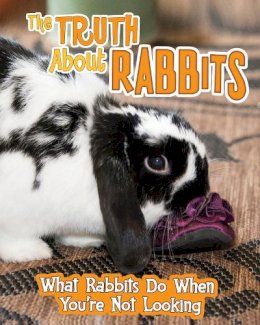 Mary Colson - The Truth about Rabbits: What Rabbits Do When You´re Not Looking - 9781474738521 - V9781474738521