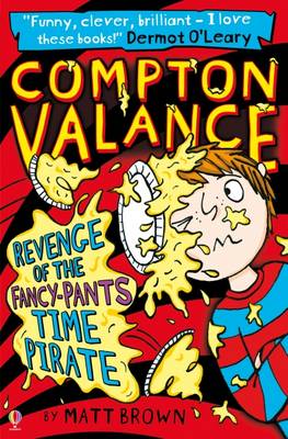 Matt Brown - Compton Valance Revenge of the Fancy-Pants Time Pirate - 9781474906487 - V9781474906487