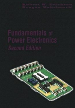 Robert W. Erickson - Fundamentals of Power Electronics - 9781475705591 - V9781475705591
