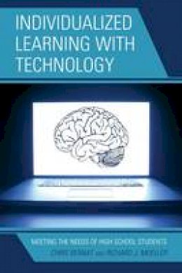 Christine Bernat - Individualized Learning with Technology: Meeting the Needs of High School Students - 9781475805857 - V9781475805857