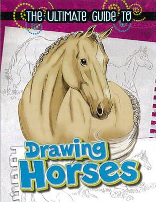 Rae Young - The Ultimate Guide to Drawing Horses (Snap Books: Drawing Horses) - 9781476539928 - V9781476539928