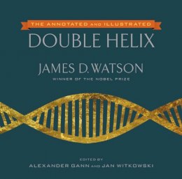 James D. Watson - The Annotated and Illustrated Double Helix - 9781476715490 - V9781476715490