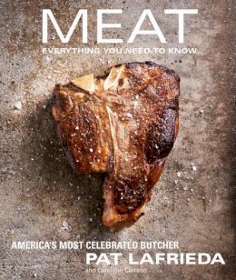 Pat Lafrieda - MEAT: Everything You Need to Know - 9781476725994 - V9781476725994