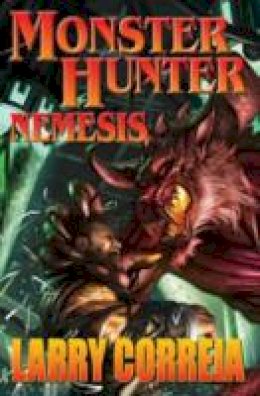 Larry Correia - Monster Hunter: Nemesis - 9781476736556 - V9781476736556 Larry Correia - Monster Hunter: Nemesis - 9781476736556 - V9781476736556