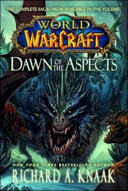 Richard A. Knaak - World of Warcraft: Dawn of the Aspects - 9781476761374 - V9781476761374
