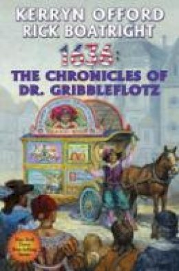 Kerryn Offord - 1636: THE CHRONICLES OF DR. GRIBBLEFLOTZ - 9781476781600 - V9781476781600