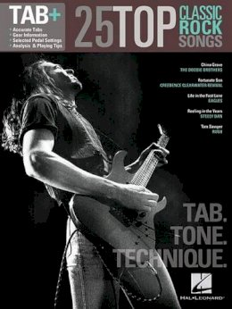 Hal Leonard Publishing Corporation - 25 Top Classic Rock Songs - Tab. Tone. Technique. - 9781476813431 - V9781476813431