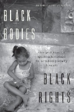 Elizabeth Farfán-Santos - Black Bodies, Black Rights: The Politics of Quilombolismo in Contemporary Brazil - 9781477309421 - V9781477309421