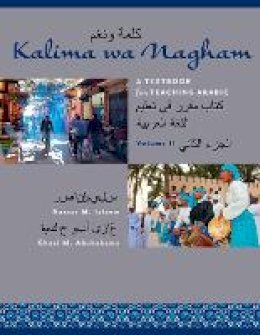 Nasser M. Isleem - Kalima wa Nagham: A Textbook for Teaching Arabic, Volume 2 - 9781477309438 - V9781477309438