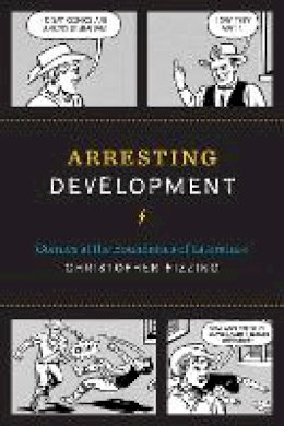 Christopher Pizzino - Arresting Development: Comics at the Boundaries of Literature - 9781477309773 - V9781477309773