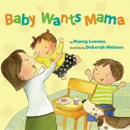 Nancy Loewen - Baby Wants Mama - 9781477816516 - V9781477816516